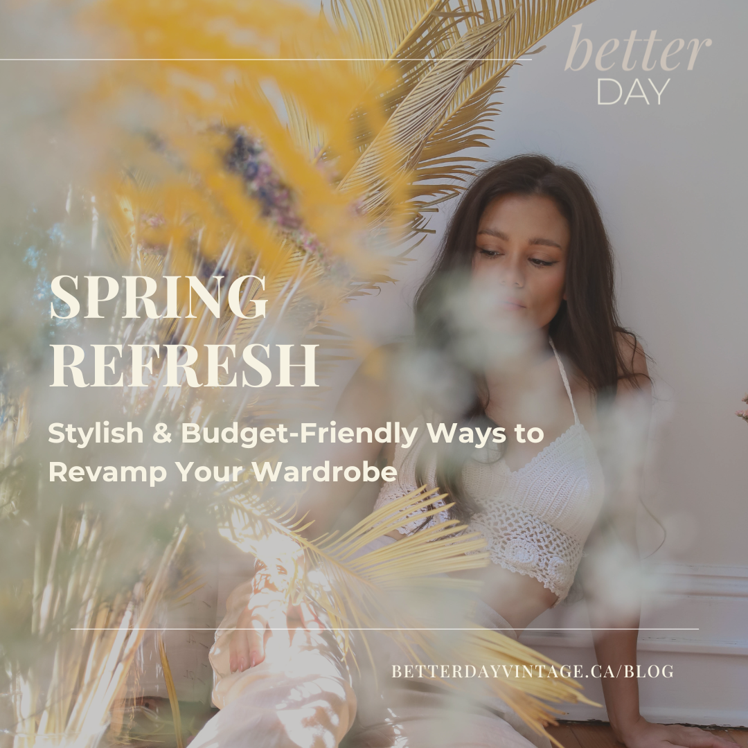 Spring Refresh: Sustainable & Budget-Friendly Ways to Revamp Your Wardrobe this Spring 🌸