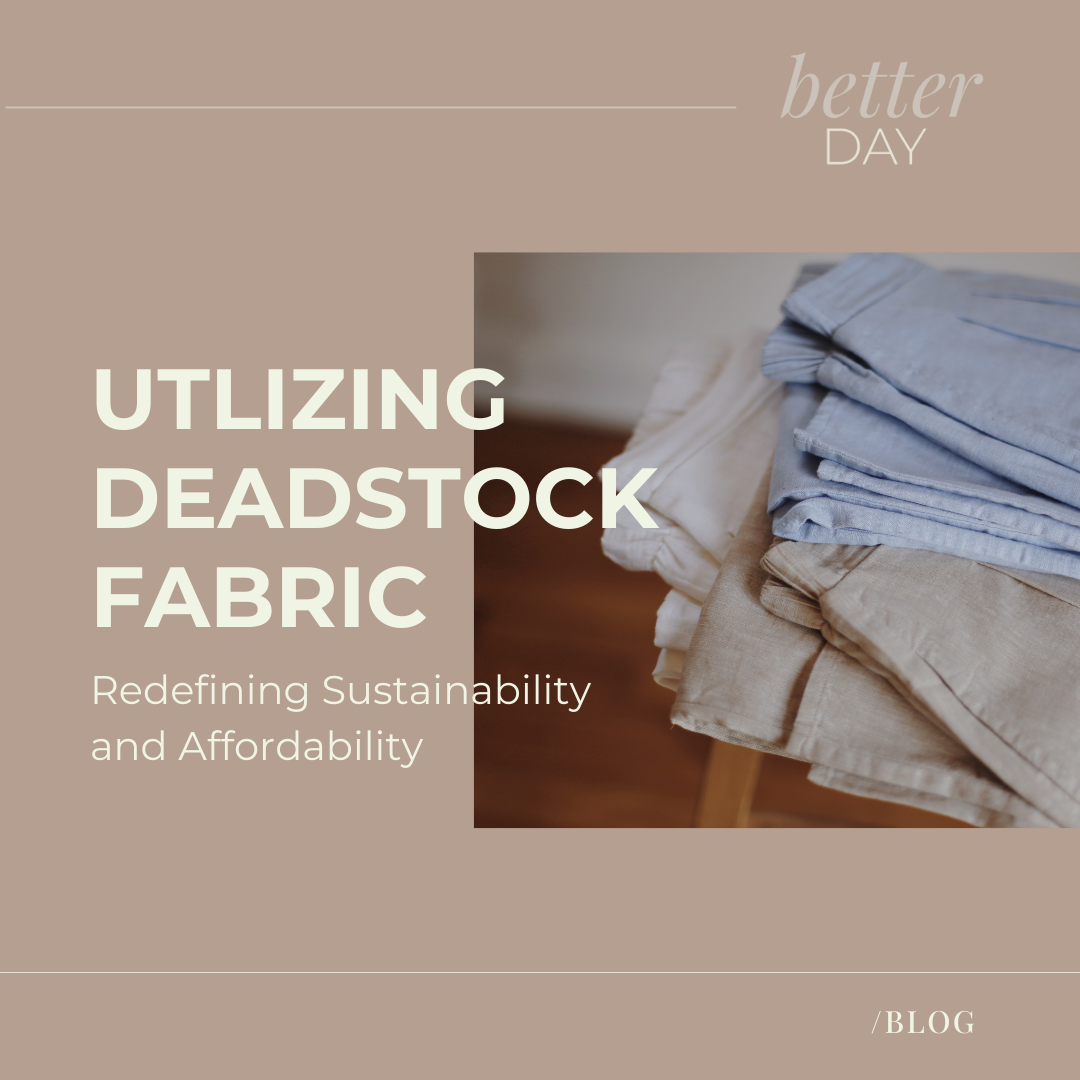 Utilizing Deadstocks: Redefining Sustainability and Affordability